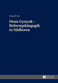 Dean Gyoyuk ¿ Reformpädagogik in Südkorea - Lee, Jung-In