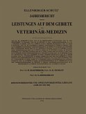 Ellenberger-Schütz¿ Jahresbericht über die Leistungen auf dem Gebiete der Veterinär-Medizin