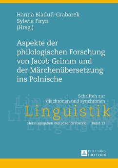 Aspekte der philologischen Forschung von Jacob Grimm und der Märchenübersetzung ins Polnische