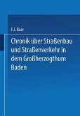 Chronik über Straßenbau und Straßenverkehr in dem Großherzogthum Baden