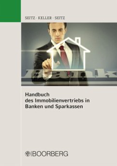 Handbuch des Immobilienvertriebs in Banken und Sparkassen - Seitz, Iris;Keller, Catherina;Seitz, Wolfgang