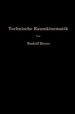 Technische Raumkinematik - Beyer, Rudolf
