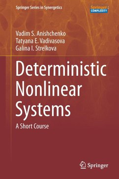Deterministic Nonlinear Systems - Anishchenko, Vadim S.;Vadivasova, Tatyana E.;Strelkova, Galina I.