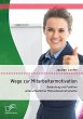 Wege zur Mitarbeitermotivation:... - Bild 1