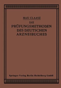 Die Prüfungsmethoden des Deutschen Arzneibuches - Claass, Max