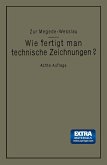 Wie fertigt man technische Zeichnungen? Wie fertigt man technische Zeichnungen?