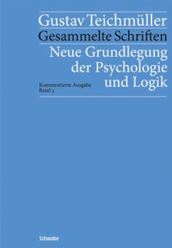 Neue Grundlegung der Psychologie und Logik - Teichmüller, Gustav