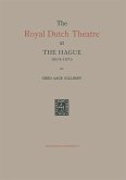 The Royal Dutch Theatre at the Hague 1804-1876 The Royal Dutch Theatre at the Hague 1804-1876