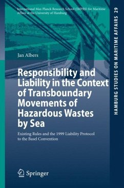 Responsibility and Liability in the Context of Transboundary Movements of Hazardous Wastes by Sea - Albers, Jan