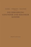 Die Ernährung Gesunder und Kranker Kinder für Ärzte und Studierende der Medizin Die Ernährung Gesunder und Kranker Kinder für Ärzte und Studierende der Medizin