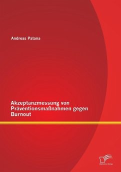 Akzeptanzmessung von Präventionsmaßnahmen gegen Burnout - Patana, Andreas