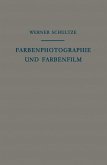 Farbenphotographie und Farbenfilm Farbenphotographie und Farbenfilm