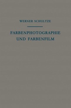 Farbenphotographie und Farbenfilm - Schultze, Werner