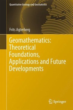 Geomathematics: Theoretical Foundations, Applications and Future Developments - Agterberg, Frits