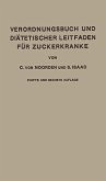 Verordnungsbuch und Diätetischer Leitfaden für Zuckerkranke Verordnungsbuch und Diätetischer Leitfaden für Zuckerkranke