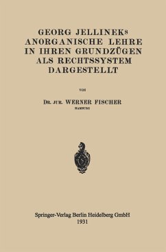 Georg Jellineks Anorganische Lehre in ihren Grundzügen als Rechtssystem Dargestellt - Fischer, Werner