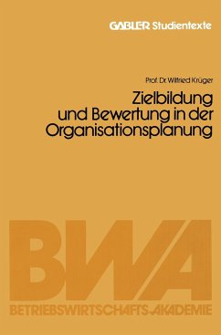 Zielbildung und Bewertung in der Organisationsplanung - Krüger, Wilfried