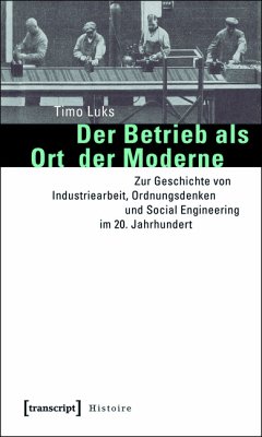 Der Betrieb als Ort der Moderne (eBook, PDF) - Luks, Timo