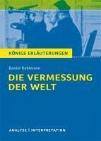 Die Vermessung der Welt von Daniel Kehlmann. Königs Erläuterungen. (eBook, ePUB) - Kehlmann, Daniel; Nadolny, Arnd