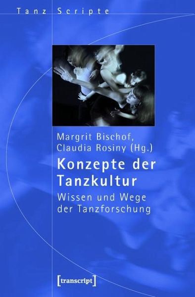 Konzepte der Tanzkultur (eBook, PDF) Konzepte der Tanzkultur (eBook, PDF)