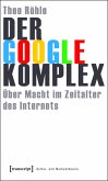 Der Google-Komplex (eBook, PDF)