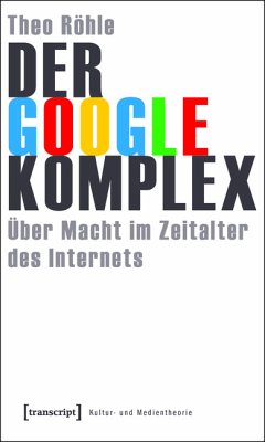 Der Google-Komplex (eBook, PDF) - Röhle, Theo