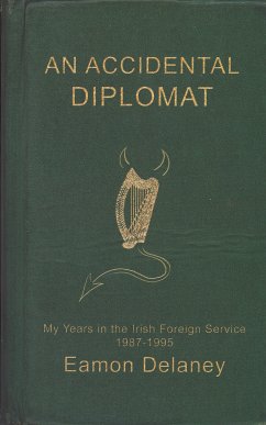 An Accidental Diplomat: (eBook, ePUB) - Delaney, Eamon