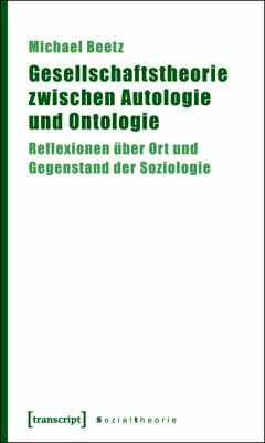 Gesellschaftstheorie zwischen Autologie und Ontologie (eBook, PDF) - Beetz, Michael
