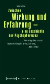Zwischen Wirkung und Erfahrung - eine Geschichte der Psychopharmaka (eBook, PDF)