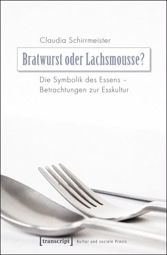 Bratwurst oder Lachsmousse? (eBook, PDF) - Schirrmeister, Claudia