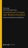 Asymmetrical Concepts after Reinhart Koselleck (eBook, PDF)