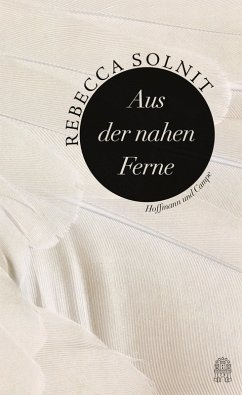 Aus der nahen Ferne (eBook, ePUB) - Solnit, Rebecca