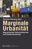 Marginale Urbanität: Migrantisches Unternehmertum und Stadtentwicklung (eBook, PDF)