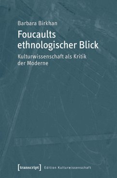 Foucaults ethnologischer Blick (eBook, PDF) - Birkhan, Barbara