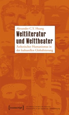Weltliteratur und Welttheater (eBook, PDF) - Huang, Alexa C.Y.