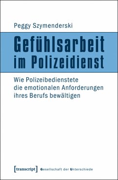 Gefühlsarbeit im Polizeidienst (eBook, PDF) - Szymenderski, Peggy