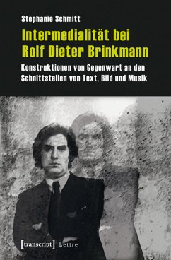 Intermedialität bei Rolf Dieter Brinkmann (eBook, PDF) - Schmitt, Stephanie