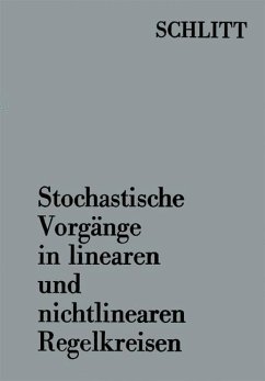 Stochastische Vorgänge in linearen und nichtlinearen Regelkreisen - Schlitt, Herbert