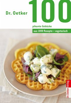 Dr. Oetker 100 vegetarische pikante Gebäcke (eBook, ePUB) - Oetker, Dr.