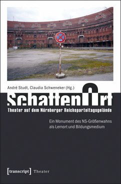 SchattenOrt: Theater auf dem Nürnberger Reichsparteitagsgelände (eBook, PDF)