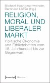 Religion, Moral und liberaler Markt (eBook, PDF)