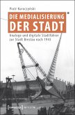 Die Medialisierung der Stadt (eBook, PDF)