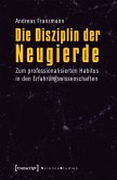 Die Disziplin der Neugierde (eBook, PDF)