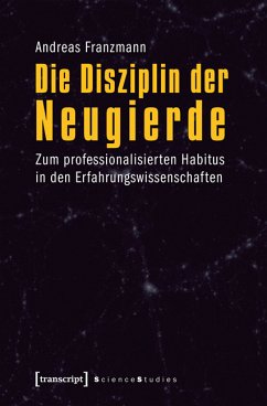 Die Disziplin der Neugierde (eBook, PDF) - Franzmann, Andreas