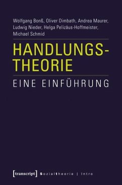 Handlungstheorie (eBook, PDF) - Bonß, Wolfgang; Dimbath, Oliver; Mau, Andrea; Nieder, Ludwig; Pelizäus-Hoffmeister, Helga; Schmid, Michael