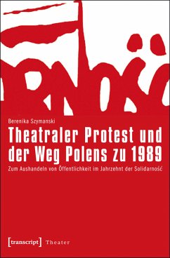 Theatraler Protest und der Weg Polens zu 1989 (eBook, PDF) - Szymanski-Düll, Berenika