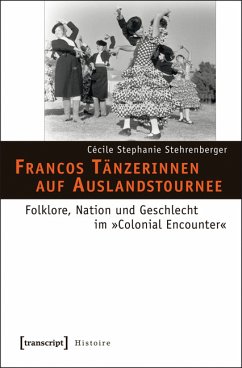 Francos Tänzerinnen auf Auslandstournee (eBook, PDF) - Stehrenberger, Cécile Stephanie