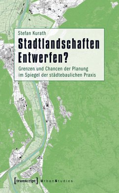 Stadtlandschaften Entwerfen? (eBook, PDF) - Kurath, Stefan