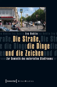 Die Straße, die Dinge und die Zeichen (eBook, PDF) - Reblin, Eva