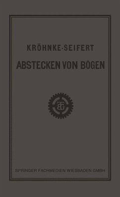 G.H.A. Kröhnkes Taschenbuch zum Abstecken von Bögen auf Eisenbahn- und Weglinien - Seifert, R.